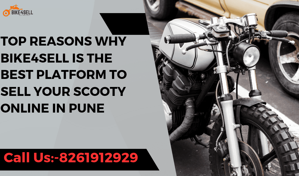 Top Reasons Why Bike4sell is the Best Platform to Sell Your Scooty Online in Pune