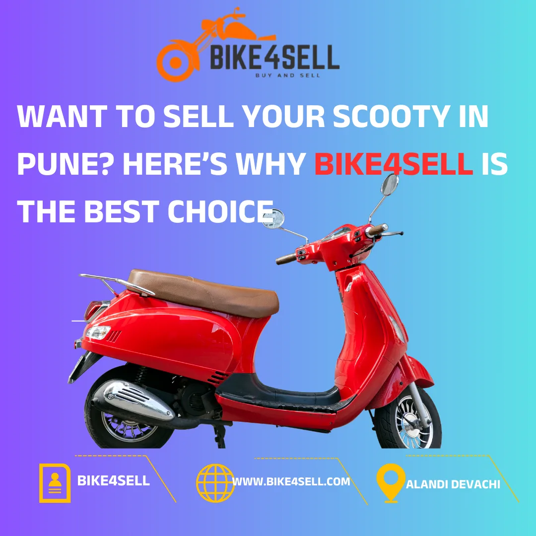 Want to Sell Your Scooty in Pune? Here’s Why Bike4sell is the Best Choice