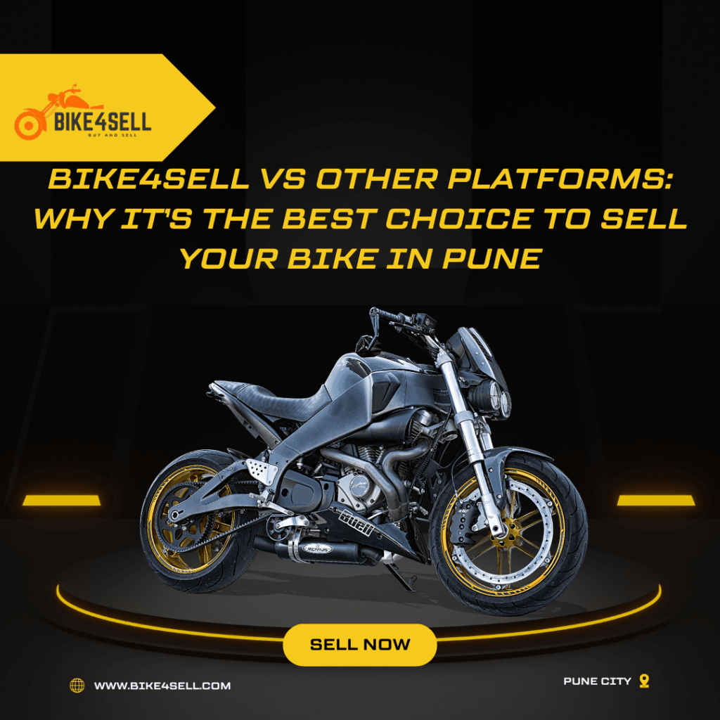 Bike4Sell vs Other Platforms: Why It’s the Best Choice to Sell Your Bike in Pune