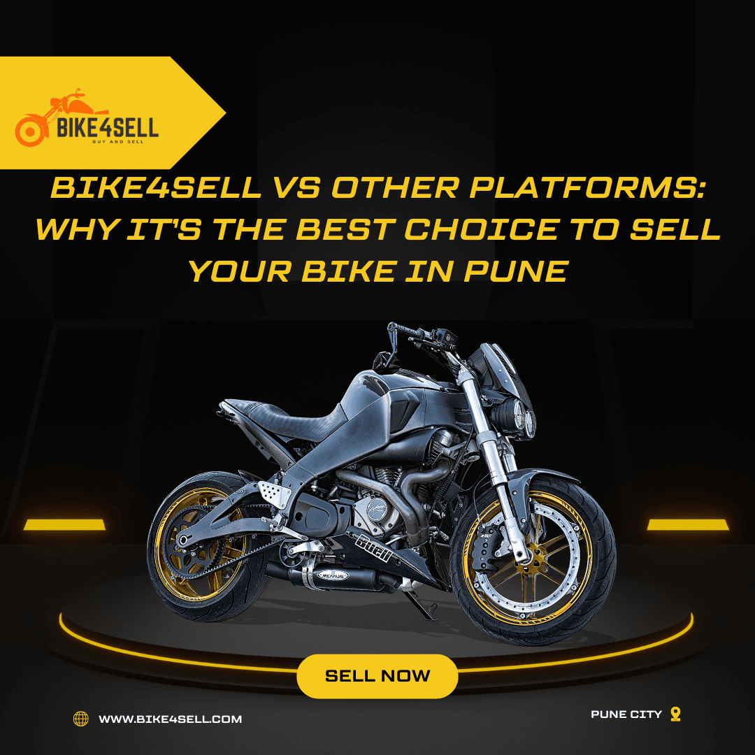 Bike4Sell vs Other Platforms: Why It’s the Best Choice to Sell Your Bike in Pune