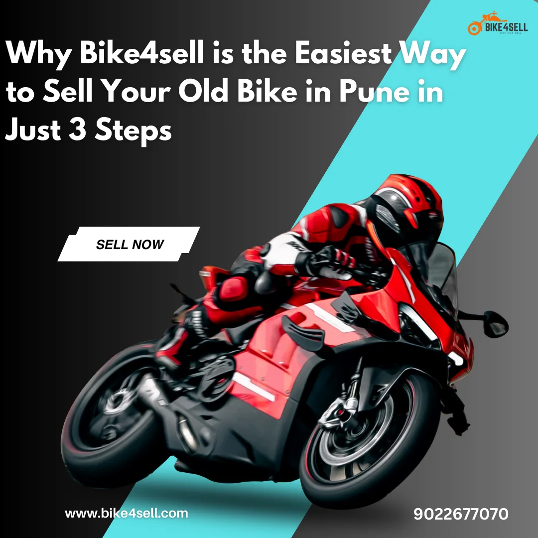 Why Bike4sell is the Easiest Way to Sell Your Old Bike in Pune in Just 3 Steps
