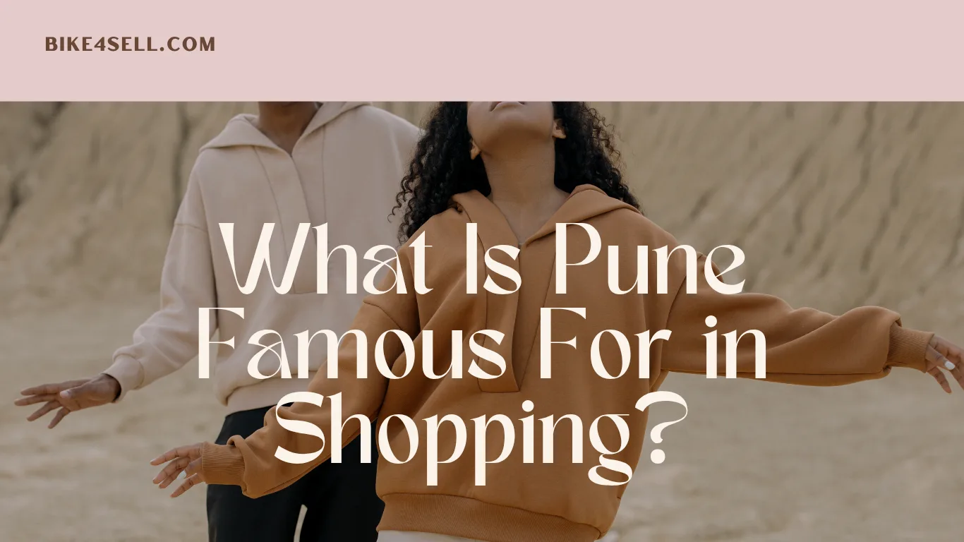 What Is Pune Famous For in Shopping? A Complete Guide by Bike4sell.com