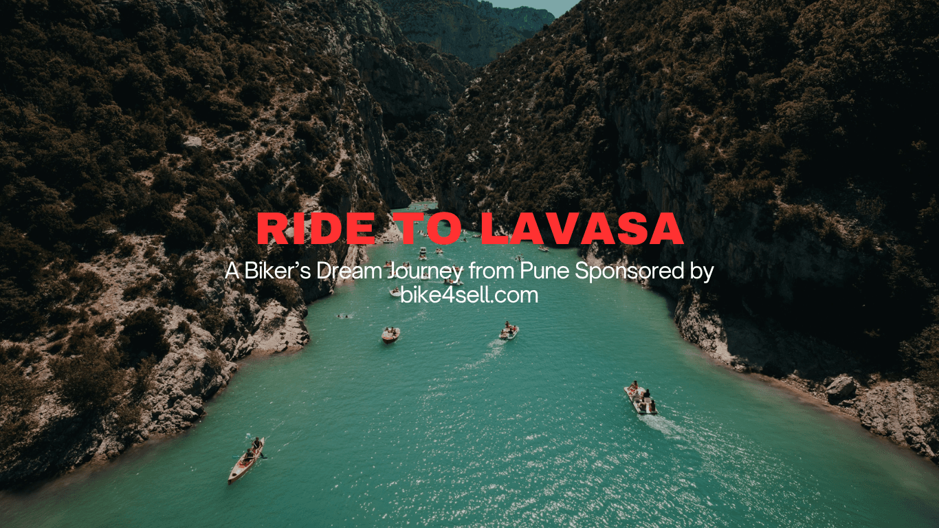 Ride to Lavasa: A Biker’s Dream Journey from Pune Sponsored by bike4sell.com
